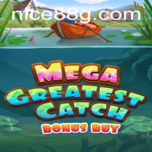Exploring the Exciting World of MegaGreatestCatchBonusBuy